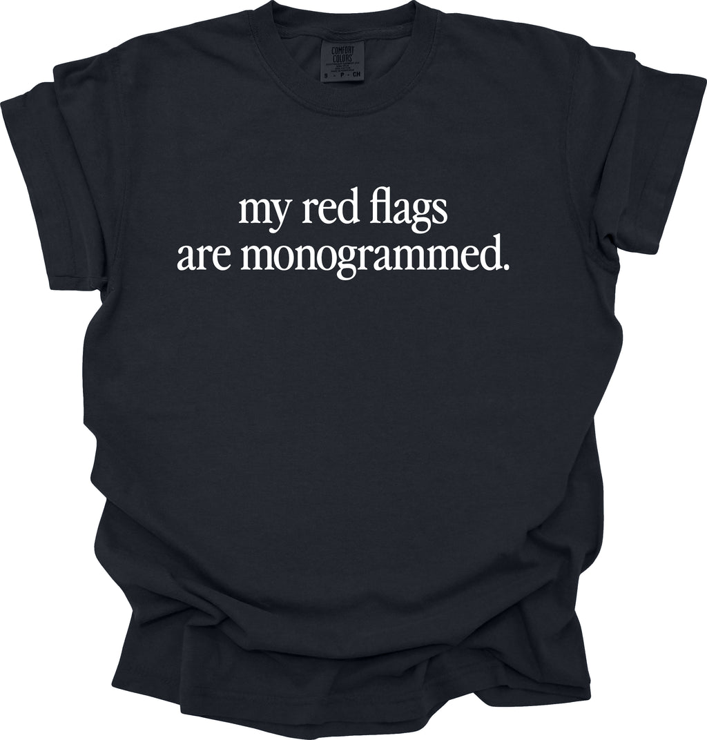 My Red Flags Are Monogrammed T-Shirt