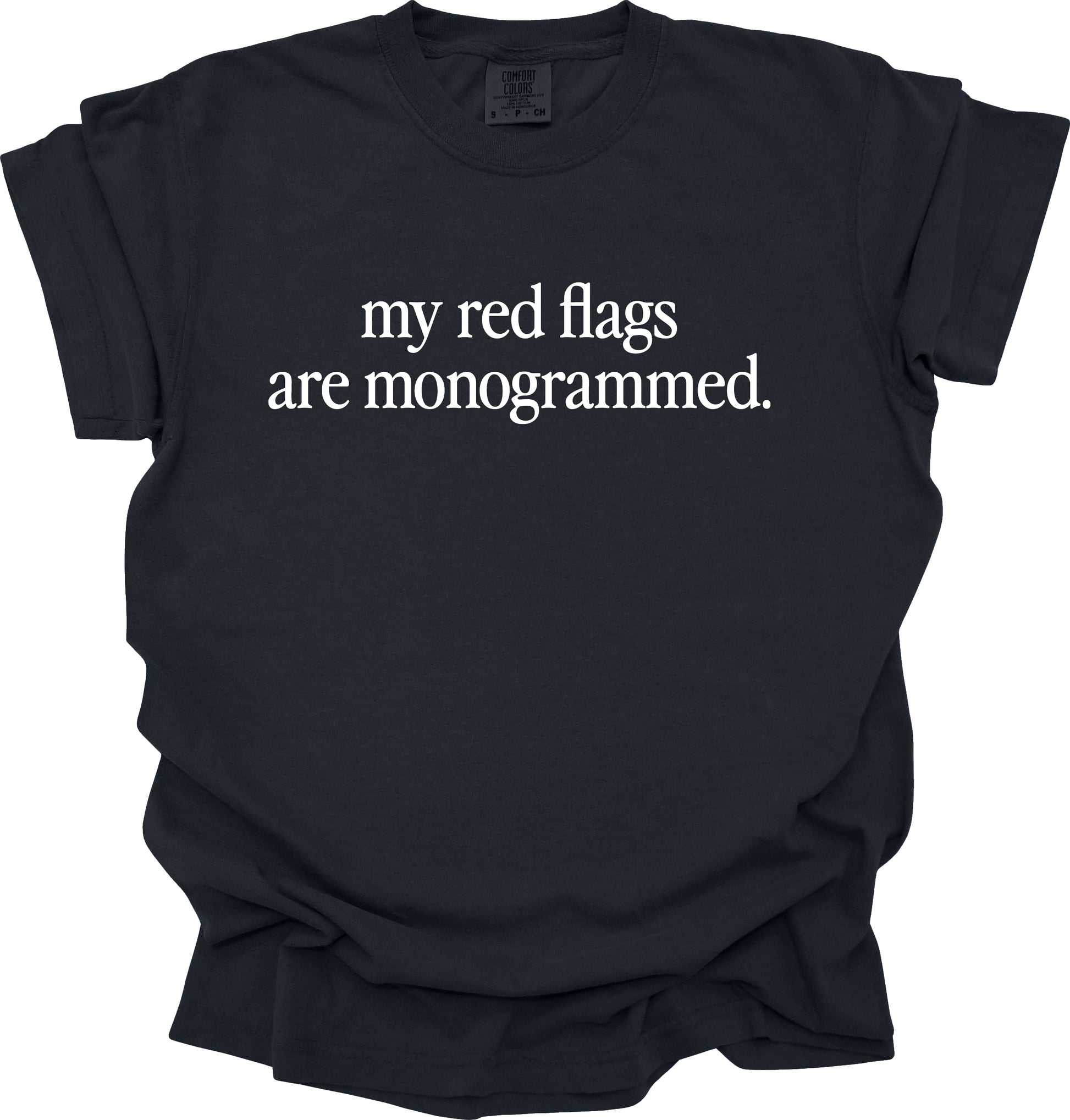 My Red Flags Are Monogrammed T-Shirt