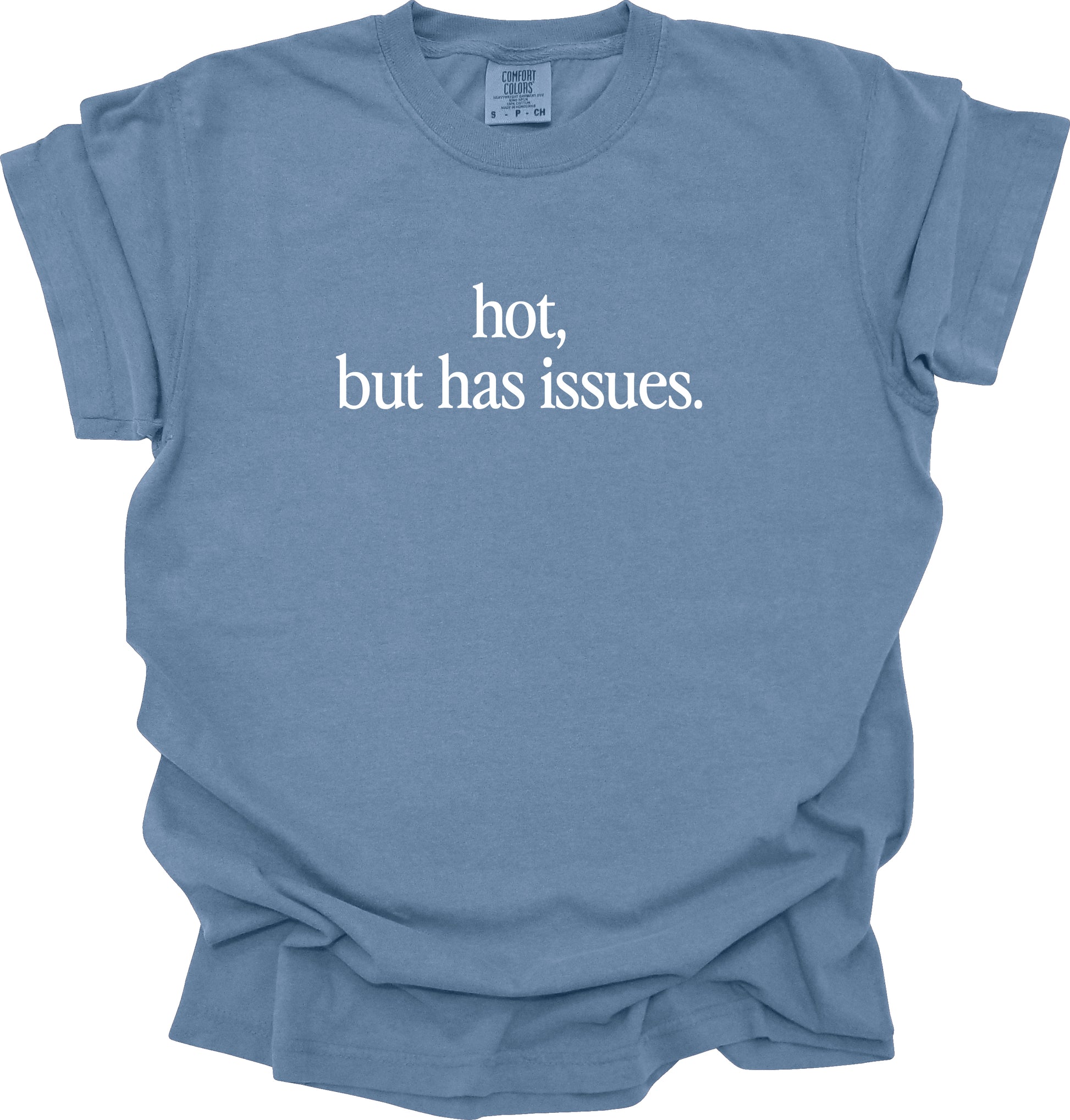 Hot But Has Issues T-Shirt