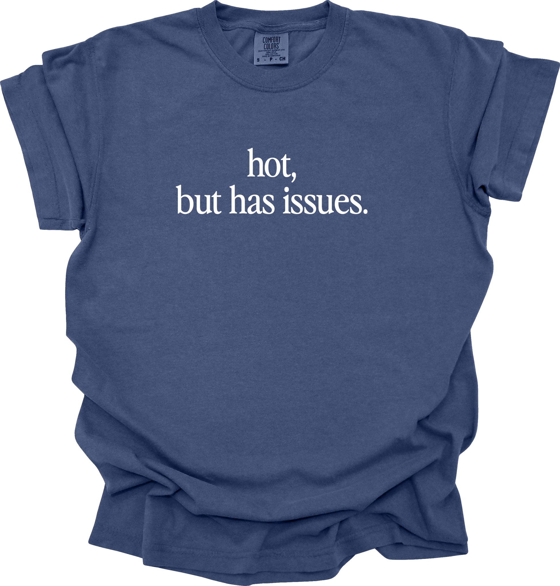 Hot But Has Issues T-Shirt