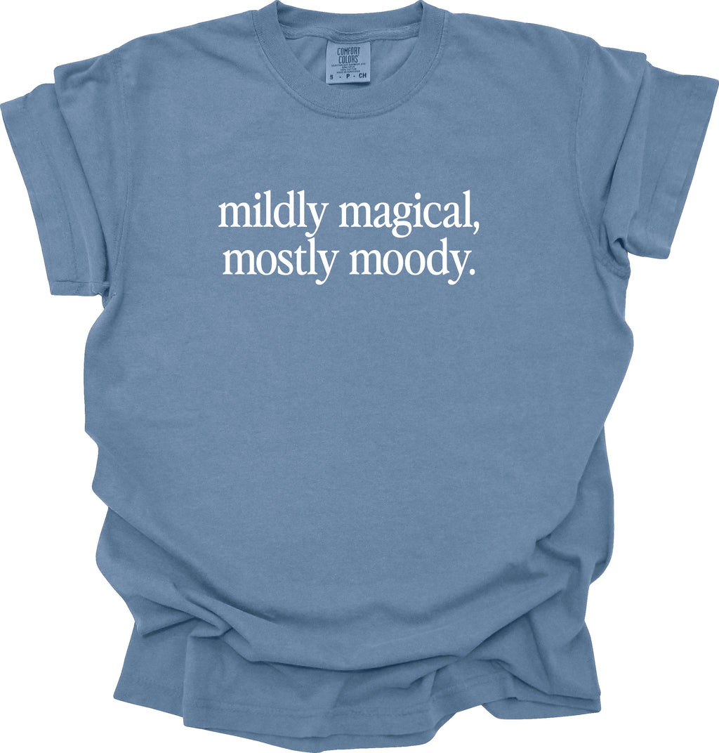 Mildly Magical Mostly Moody T-Shirt