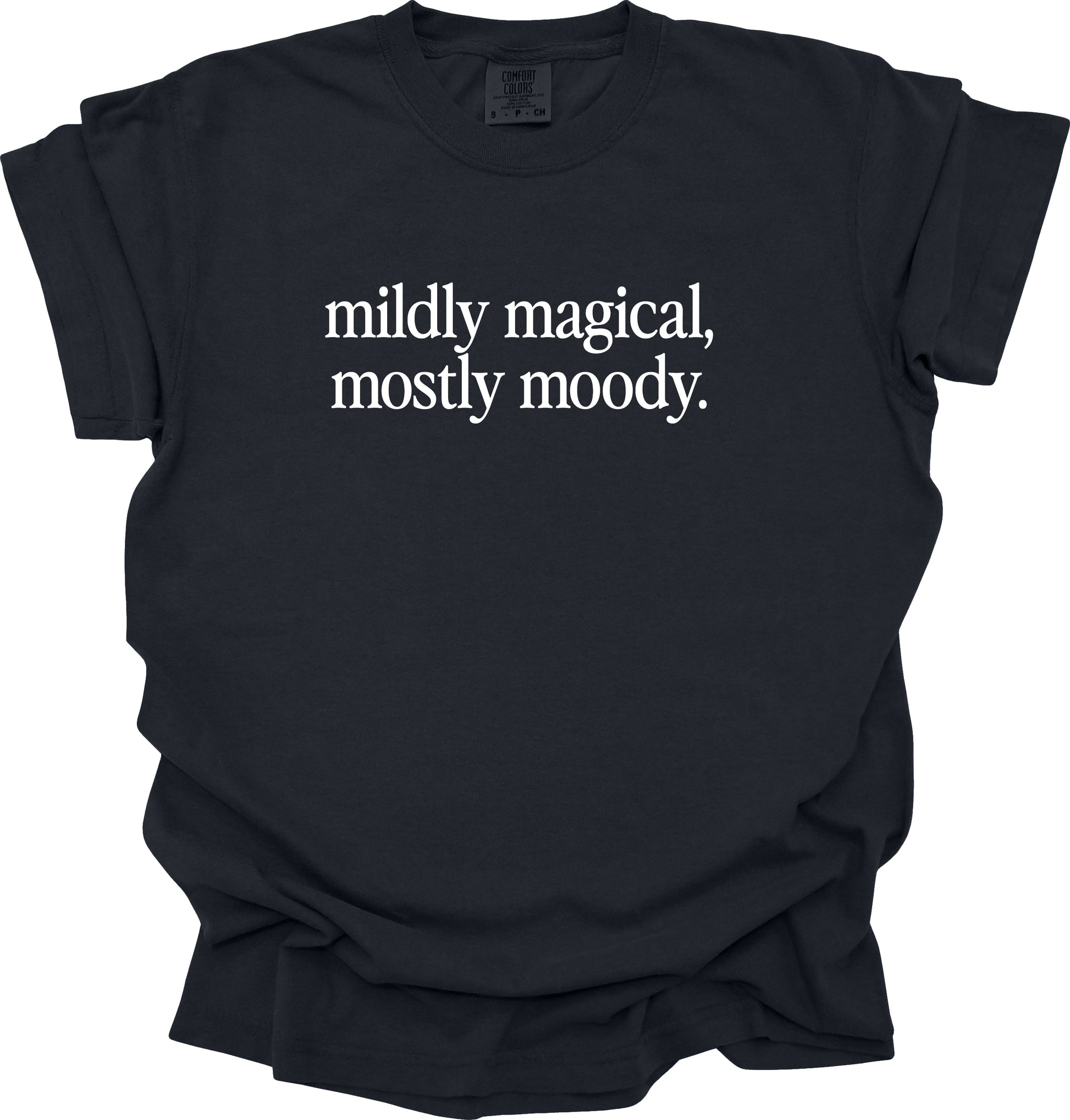 Mildly Magical Mostly Moody T-Shirt