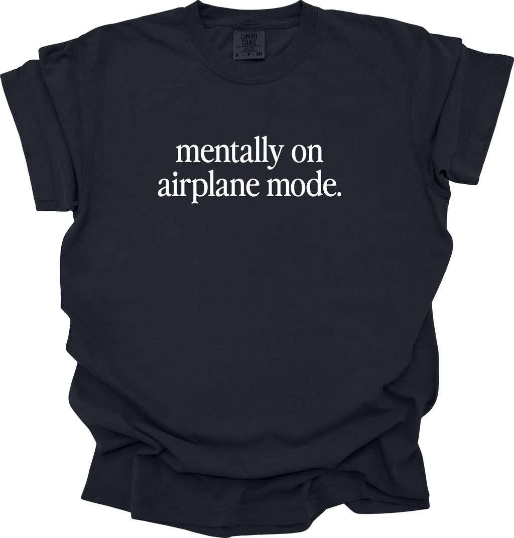 Mentally on Airplane Mode T-Shirt