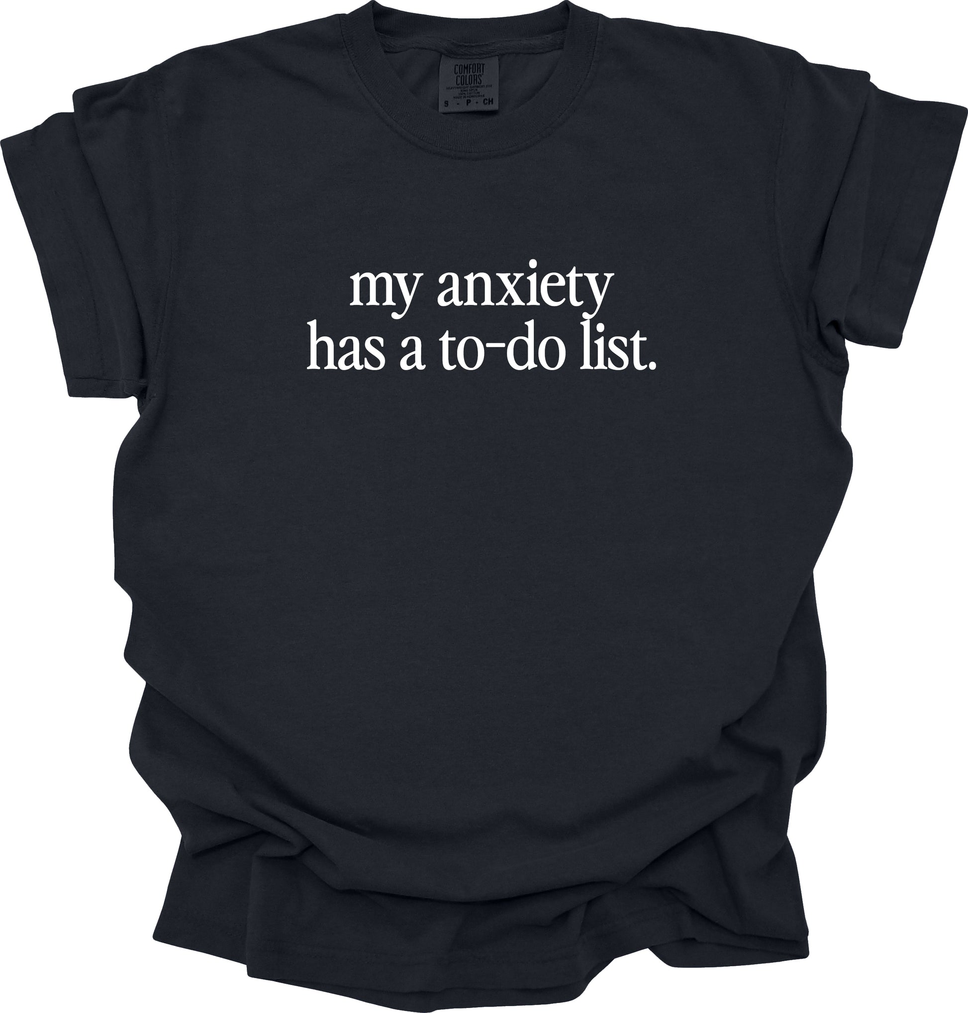My Anxiety Has a To-Do List T-Shirt