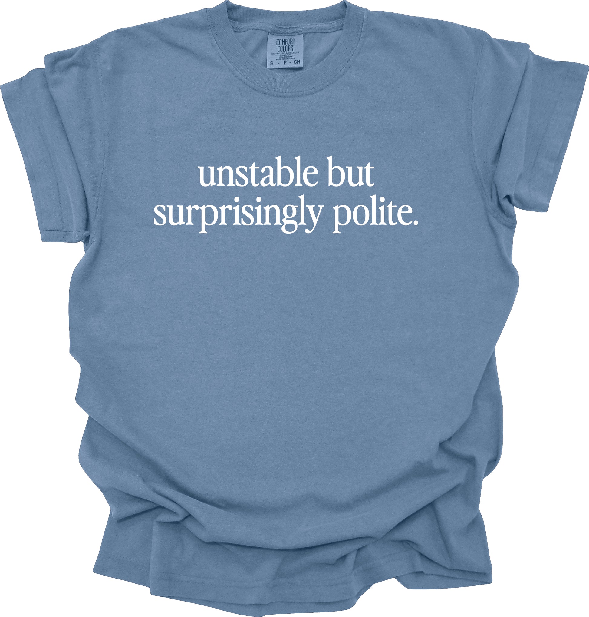 Unstable But Surprisingly Polite T-Shirt
