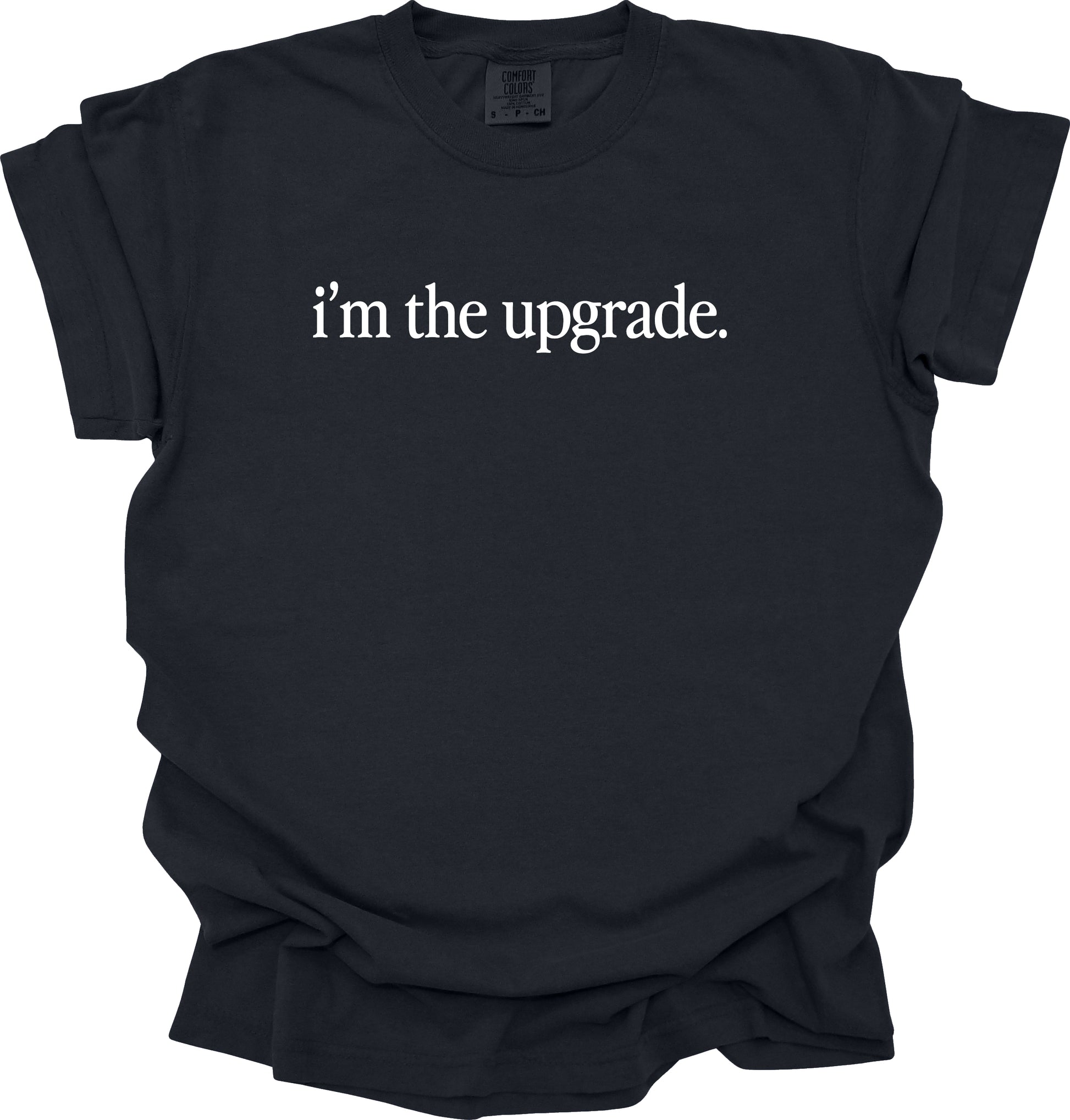 I'm The Upgrade T-Shirt